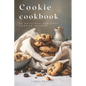 Cookie Cookbook: 33 Delicious and Easy Cookies Recipes - Paperback