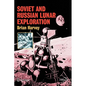 Soviet and Russian Lunar Exploration - Paperback