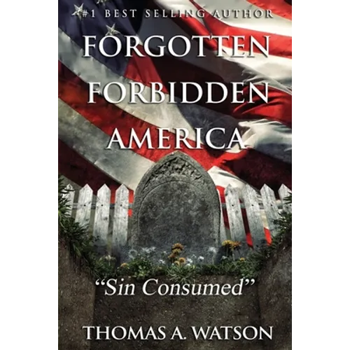 Forgotten Forbidden America: Sin Consumed: VIII - Paperback