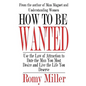 How To Be Wanted: Use the Law of Attraction to Date the Man You Most Desire and Live the Life You Deserve - Paperback