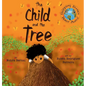 The Child And the Tree: A Tale for Better Times - Hardcover