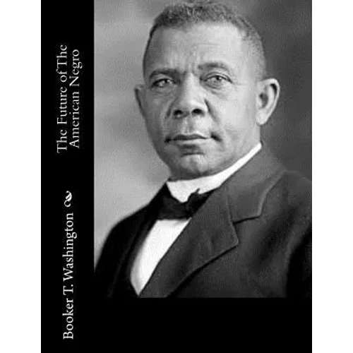 The Future of The American Negro - Paperback