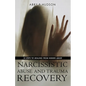 Narcissistic Abuse and Trauma Recovery: 10 Steps to Healing from Masked Abuse - Paperback