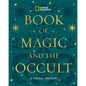 National Geographic Book of Magic and the Occult: A Visual History - Hardcover