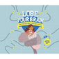 Lobe Your Brain: What Matters about Your Grey Matter - Hardcover