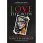 Love Thy Body: Answering Hard Questions about Life and Sexuality - Paperback