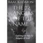 The 72 Angels Of The Name: Calling On the 72 Angels of God - Paperback