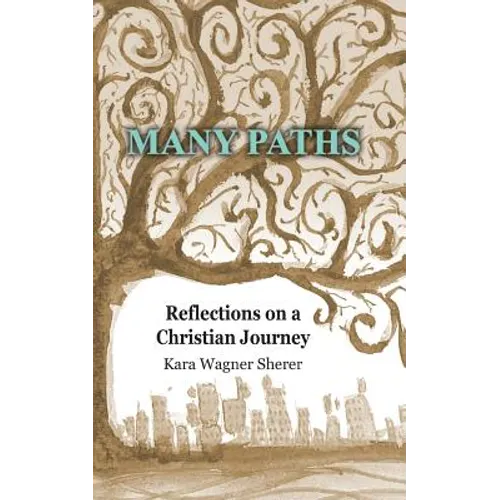 Many Paths: Reflections on a Christian Journey - Paperback