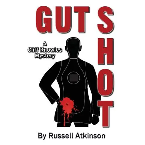 Gut Shot: A Cliff Knowles Mystery - Paperback