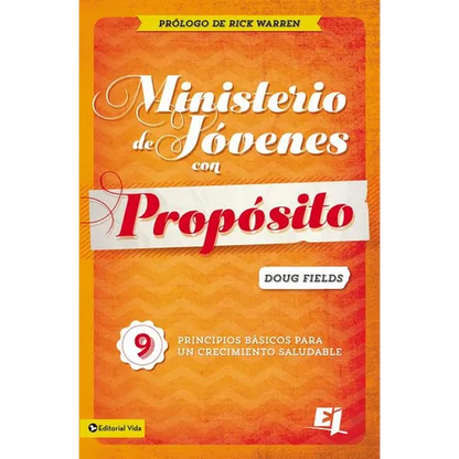 El Ministerio de J��venes Con Prop��sito: 9 Principios B��sicos Para Un Crecimiento Saludable - Paperback
