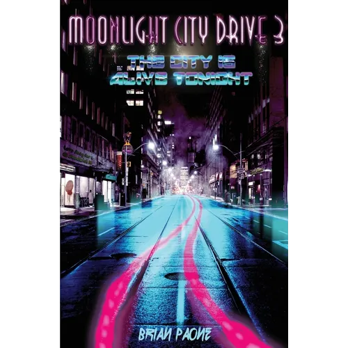 Moonlight City Drive 3: The City is Alive Tonight - Paperback
