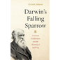 Darwin's Falling Sparrow: Victorian Evolutionists and the Meaning of Suffering - Hardcover