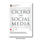 Cicero on Social Media: What the Great Thinkers of the Past say about the Problems of the Present - Paperback