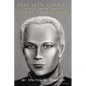 PALE SKIN, GIANTS, and the GREAT TRANSITION - Paperback