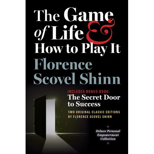 The Game of Life and How to Play It, Includes Bonus Book: The Secret Door to Success: Two Original Classic Editions by Florence Scovel Shinn, Deluxe E - Paperback