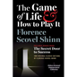 The Game of Life and How to Play It, Includes Bonus Book: The Secret Door to Success: Two Original Classic Editions by Florence Scovel Shinn, Deluxe E - Paperback