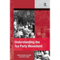 Understanding the Tea Party Movement. Edited by Nella Van Dyke, David S. Meyer - Paperback