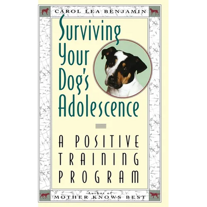 Surviving Your Dog's Adolescence: A Positive Training Program - Hardcover