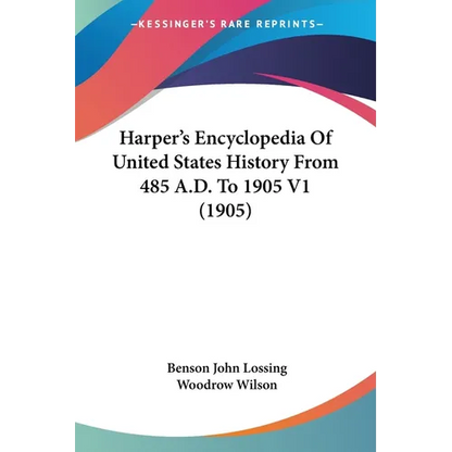Harper's Encyclopedia Of United States History From 485 A.D. To 1905 V1 (1905) - Paperback