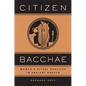 Citizen Bacchae: Women's Ritual Practice in Ancient Greece - Hardcover