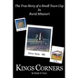 Kings Corners: The True Story of a Small Town Cop in Rural Missouri - Paperback