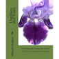 Daylilies and Irises: Growing and Caring for 2 Easy-To-Grow, Colorful Perennials - Paperback