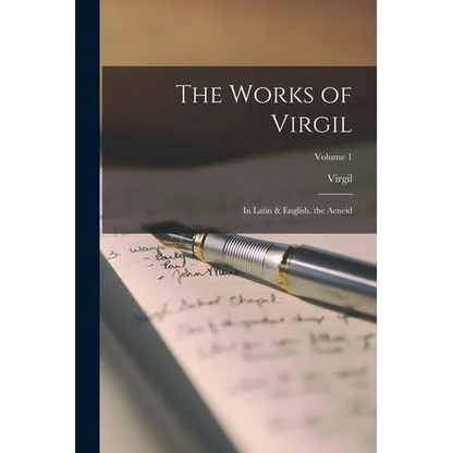 The Works of Virgil: In Latin & English. the Aeneid; Volume 1 - Paperback