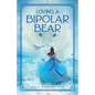 Loving a BiPolar Bear - Paperback