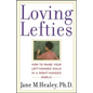 Loving Lefties: How to Raise Your Left-Handed Child in a Right-Handed World - Paperback