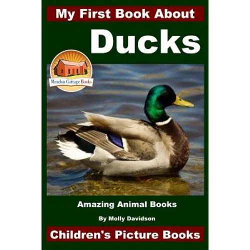 My First Book About Ducks - Amazing Animal Books - Children's Picture Books - Paperback