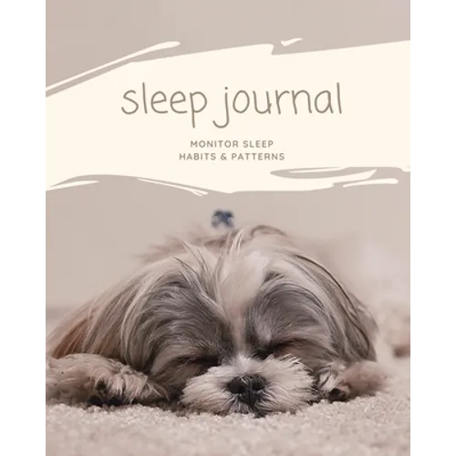 Sleep Journal: Daily Log Sleep Time, Woke Time, Track Exercise Activities, Water Intake Tracker, Notebook, Book - Paperback