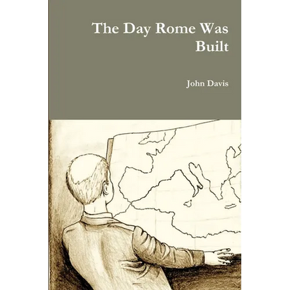 The Day Rome Was Built - Paperback