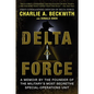 Delta Force: A Memoir by the Founder of the U.S. Military's Most Secretive Special-Operations Unit - Paperback