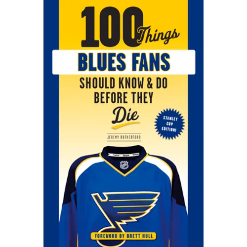 100 Things Blues Fans Should Know or Do Before They Die: Stanley Cup Edition - Paperback
