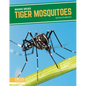 Tiger Mosquitoes - Library Binding