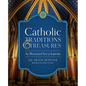Catholic Traditions and Treasures: An Illustrated Encyclopedia - Hardcover