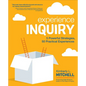 Experience Inquiry: 5 Powerful Strategies, 50 Practical Experiences - Paperback