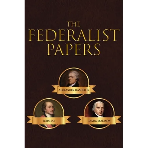 The Federalist Papers - Hardcover