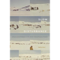 Slow Disturbance: Infrastructural Mediation on the Settler Colonial Resource Frontier - Hardcover