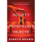 The Society of Unknowable Objects - Hardcover