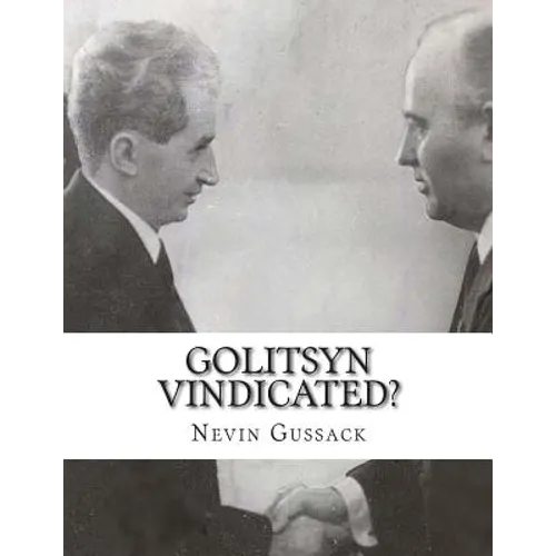 Golitsyn Vindicated?: A Second Look at "Splits" in the Communist World During the Cold War - Paperback