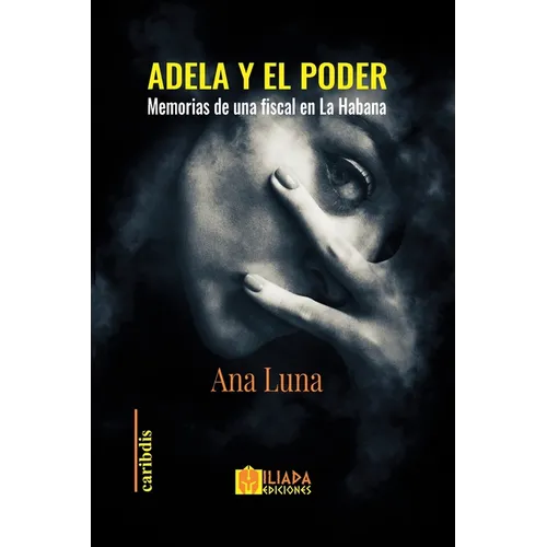 Adela y el poder: Memorias de una fiscal en La Habana - Paperback