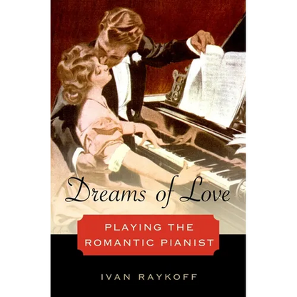 Dreams of Love: Playing the Romantic Pianist - Hardcover