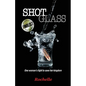 Shot Glass: One woman's fight to save her kingdom - Paperback