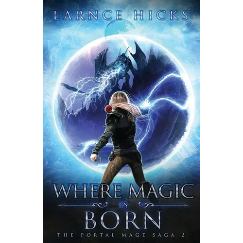 Where Magic is Born: An Epic Fantasy Adventure - Paperback