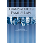 Transgender Family Law: A Guide to Effective Advocacy - Paperback
