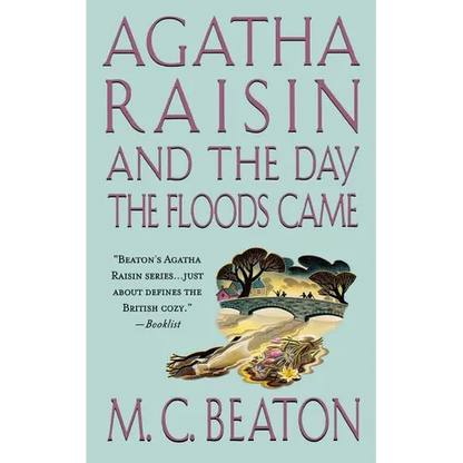Agatha Raisin and the Day the Floods Came: An Agatha Raisin Mystery - Paperback