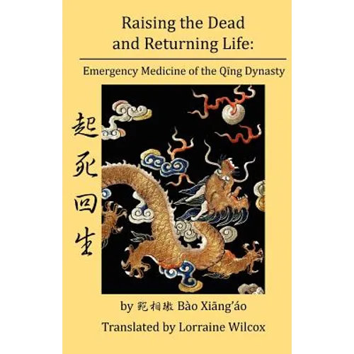 Raising the Dead and Returning Life: Emergency Medicine of the Qing Dynasty - Paperback