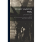 Mosby and his Men: A Record of the Adventures of That Renowned Partisan Ranger, John S. Mosby, - Hardcover