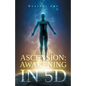Ascension: Awakening in 5D - Paperback